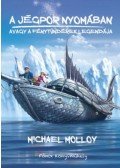 Michael Molloy - A Jégpor nyomában - Avagy a fénytündérek legendája