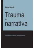 Békés Vera A. - Traumaés narratíva - A Holokauszt trauma reprezentációja