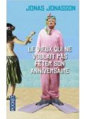 Jonas Jonasson - Le vieux qui ne voulait