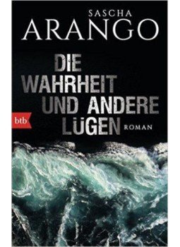 Sascha Arango - Die Wahrheit und andere Lügen, null 2016 antikvár könyv
