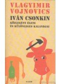 Vojnovics, Vlagyimir - Iván Csonkin közlegény élete és különleges kalandjai