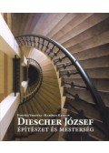 Hidvégi Violetta ,Marótzy Katalin - Diescher József - Építészet és mesterség