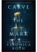 Veronica Roth - Carve the Mark