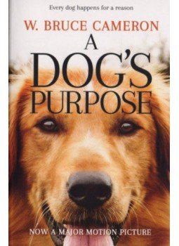 W. Bruce Cameron - A dogs purpose - Every dog happens for a reason W. Bruce Cameron - A dogs purpose - Every dog happens for a reason, null 2017 antikvár könyv