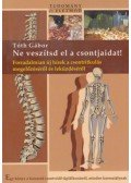 Tóth Gábor - Ne veszítsd el a csontjaidat!