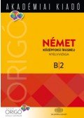 Szűcs Melinda (szerk.) - Origó - Német középfokú írásbeli nyelvvizsga 2017 - B2