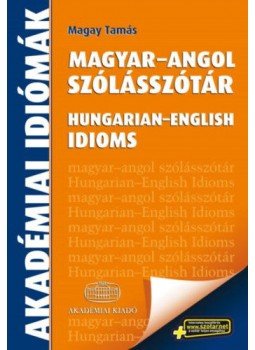 Magay Tamás (szerk.) - Magyar-angol szólásszótár + virtuális melléklet Magay Tamás (szerk.) - Magyar-angol szólásszótár + virtuális melléklet, null 2017 antikvár könyv
