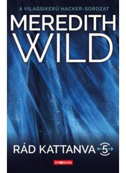 Meredith Wild - Rád kattanva 5. Meredith Wild - Rád kattanva 5., Budapest 2017 antikvár könyv
