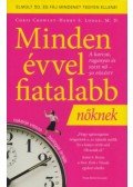 Roger Crowley - Mindenévvel fiatalabb nőknek - A karcsú, ruganyos és szexi nő 50 fölött