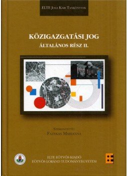 Fazekas Marianna - Közigazgatási jog - Általános rész II., Budapest 2017 antikvár könyv