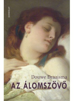 Douwe Draaisma - Azálomszövő Douwe Draaisma - Azálomszövő, null 2017 antikvár könyv