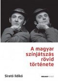 Sirató Ildikó - A magyar színjátszás rövid története