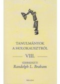 Randolph Braham - Tanulmányok a holokausztról VIII