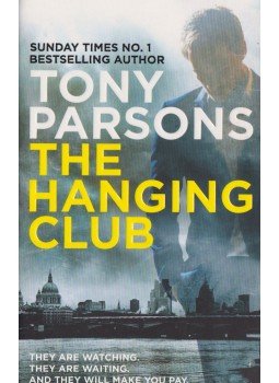 Tony Parsons - The Hanging Club, London 2017 antikvár könyv