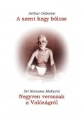 Arthur Osborne; Srí Ramana Maharsi - A szent hegy bölcse / Negyven versszak a Valóságról