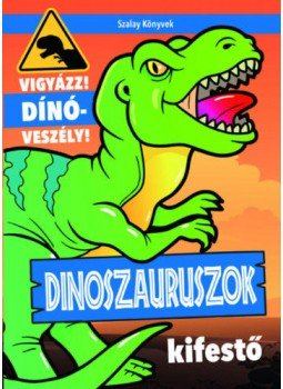  - Dinoszauruszok kifestője-Vigyázz! Dínóveszély, null 2017 antikvár könyv