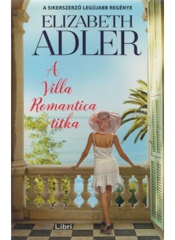 Elizabeth Adler - A Villa Romantica titka Elizabeth Adler - A Villa Romantica titka, Budapest 2018 antikvár könyv