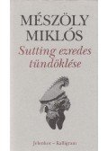 Mészöly Miklós - Sutting ezredes tündöklése