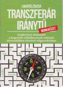 Lakatos Zsuzsa - Transzferár iránytű munkafüzet - &nbsp;Munkafüzet, Budapest 2017 antikvár könyv