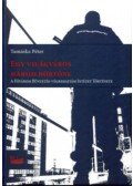 Tamáska Péter - Egy világváros három börtöne - A Főváros Büntetés-végrehajtási Intézet története