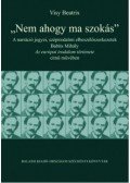 Visy Beatrix  - Nem ahogy ma szokás - A narráció jegyei, szépirodalmi elbeszélőszerkezetek Babits Mihály Az európai irodalom története című művében