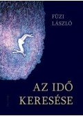 Füzi László - Az idő keresése