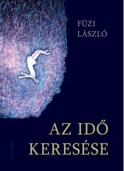 Füzi László - Az idő keresése Füzi László - Az idő keresése, null 2017 antikvár könyv