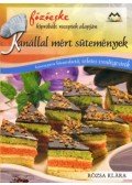 Rózsa Klára - Kanállal mért sütemények - Könnyen kimérhető, ízletes vendégvárók