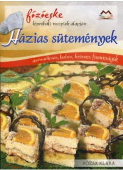 Rózsa Klára - Házias sütemények - Gyümölcsös, habos, krémes finomságok, null 2010 antikvár könyv