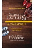 Dr. Emerson Eggerichs - Szeretetés tisztelet a családban