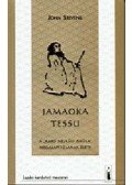 John Stevens - Jamaoka Tessu -  A "Kardnélküli Iskola" megalapítójának élete - A ""Kard nélküli iskola"" megalapítójának élete