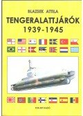 Blazsek Attila  - Tengeralattjárók 1939-1945