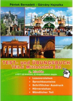 Péntek Bernadett, Gárvány Hajnalka - Test- Und Übungsbuch Telc Mittelstufe B2 + Mp3 - 2. Kiadás Péntek Bernadett, Gárvány Hajnalka - Test- Und Übungsbuch Telc Mittelstufe B2 + Mp3 - 2. Kiadás, null 2017 antikvár könyv