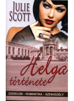 Julie Scott - Helga története - szerelem-romantika-szenvedély, null 2017 antikvár könyv