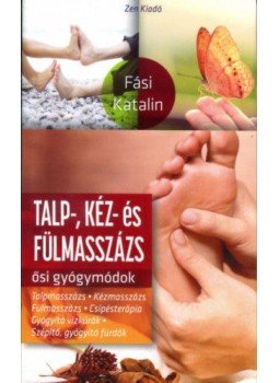 Fási Katalin - Talp-, kéz- és fülmasszázs Fási Katalin - Talp-, kéz- és fülmasszázs, 2013 antikvár könyv