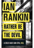 Ian Rankin - Rather Be The Devil