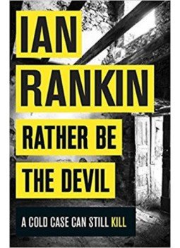 Ian Rankin - Rather Be The Devil Ian Rankin - Rather Be The Devil, null 2017 antikvár könyv