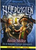 Patrick J. Morrison - Hetedíziglen - Átok Mike és a magas rangú látogató