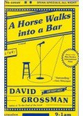 David Grossman - A Horse Walks Into a Bar