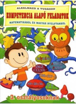  - Kompetencia alapú feladatok 3. - Matematikából és magyar nyelvtanból 3. osztályosoknak, null 2016 antikvár könyv
