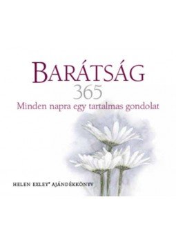 Helen Exley - Barátság 365 - Minden napra egy tartalmas gondolat Helen Exley - Barátság 365 - Minden napra egy tartalmas gondolat, null 2017 antikvár könyv