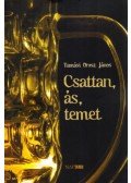 Tamási Orosz János - Csattan,ás, temet