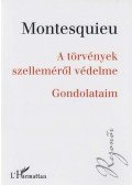 Louis de Secondat Montesquieu - A törvények szelleméről védelme / Gondolataim