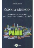 Nagy Judit - Üsd ki a pánikod! - Gyakorlati tanácsok egy tapasztalt pánikos tollából