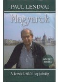 Paul Lendvai - Magyarok - A kezdetektől napjainkig - Bővített kiadás