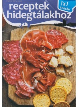 Elek Mária - Receptek hidegtálakhoz Elek Mária - Receptek hidegtálakhoz, 2017 antikvár könyv