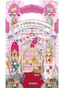  - Mesevár - Lili, a tökéletes hercegnő és az elveszett gyémántok, null 2017 antikvár könyv