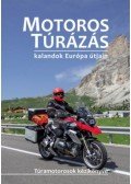Szimcsák Attila, Dobos Zoltán - Motoros túrázás - kalandok Európa útjain