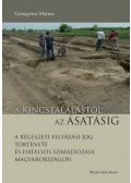 Gyöngyössy Márton - A kincstalálástól az ásatásig - A régészeti feltárási jog története és hatályos szabályozása Magyarországon