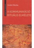 Andok Mónika - A kommunikáció rituális elmélete